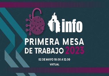 PRIMERA MESA DE TRABAJO 2023: SEGUNDA SESIÓN REGISTRO ELECTRÓNICO DE SISTEMAS DE DATOS PERSONALES.