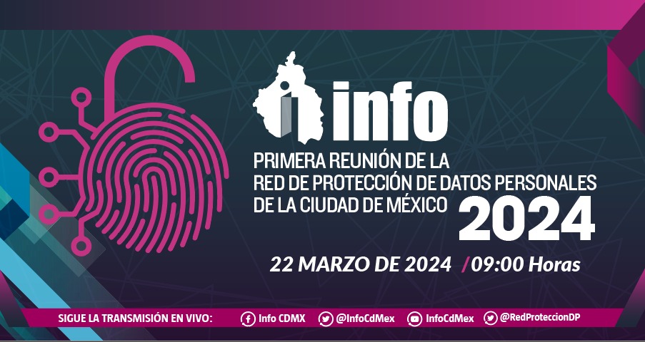 PRIMERA REUNIÓN DE LA RED DE PROTECCIÓN DE DATOS PERSONALES DE LA CIUDAD DE MÉXICO (REDPDP) 2024